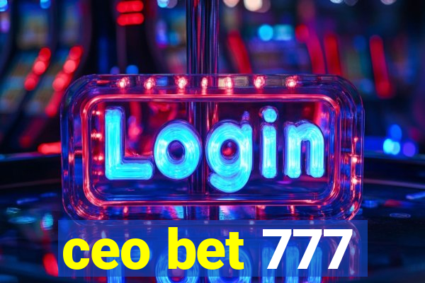 ceo bet 777